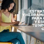 Estrategias para crear y escalar tu negocio online