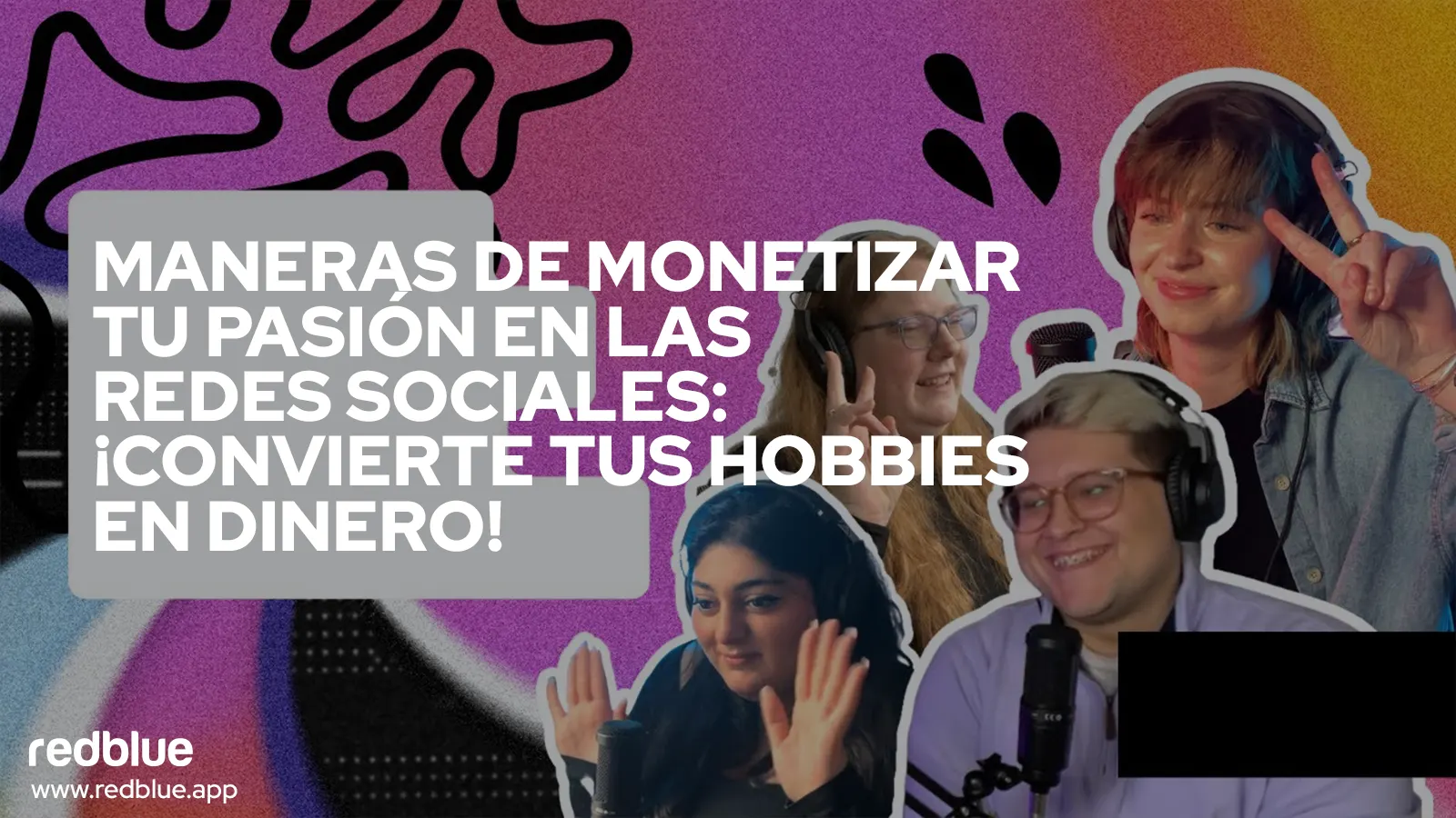 Maneras de monetizar tu pasión en las redes sociales