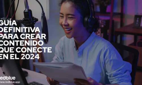 Guía definitiva para crear contenido que conecte en el 2024