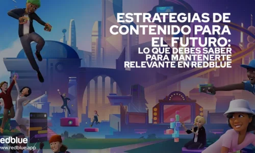 Estrategias de contenido para el futuro: lo que debes saber para mantenerte relevante en RedBlue 