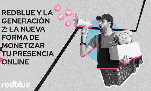 RedBlue y la Generación Z La Nueva Forma de Monetizarte Online